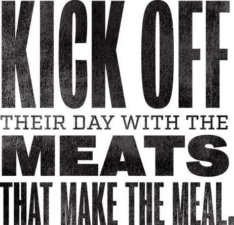 Kick off the Day with Meats