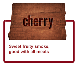 Cherry - Sweet fruity smoke, good with all meats