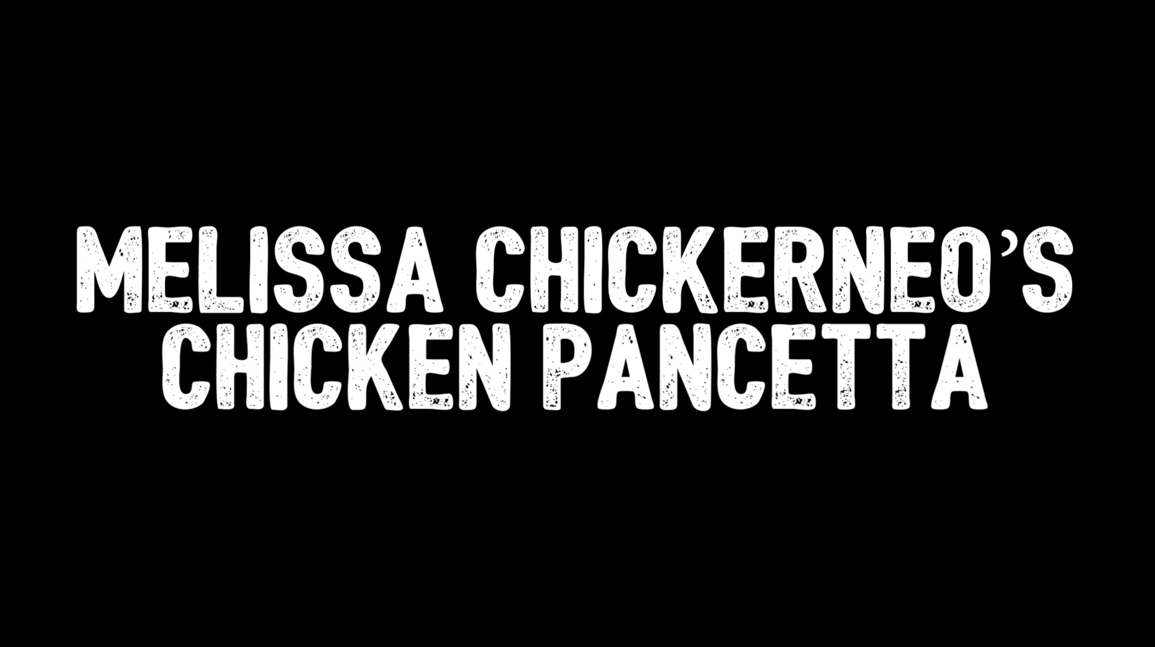 Melissa Chickerneo's Chicken Pancetta