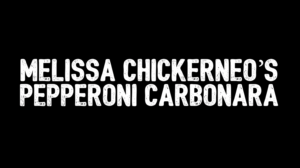Melissa Chickerneo's Pepperoni Carbonara