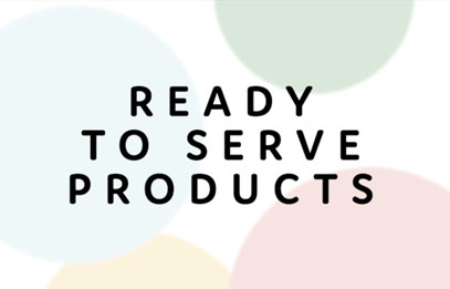Ready to Serve Products